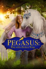 nonton film Pegasus: Pony With a Broken Wing